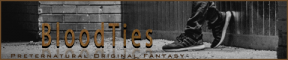Blood Ties - Preternatural Original Fantasy Slice of Life