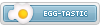 Eggtastic